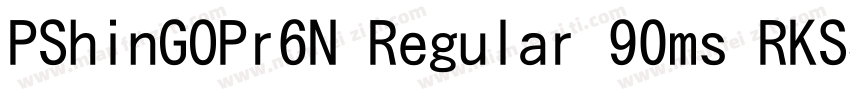 PShinGOPr6N Regular 90ms RKSJ H字体转换